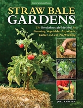 Cover art for Straw Bale Gardens: The Breakthrough Method for Growing Vegetables Anywhere, Earlier and with No Weeding