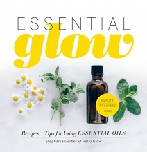 Cover art for Essential Glow: Recipes & Tips for Using Essential Oils (1)