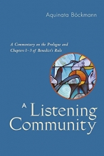 Cover art for A Listening Community: A Commentary on the Prologue and Chapters 1-3 of Benedict's Rule