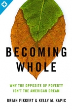 Cover art for Becoming Whole: Why the Opposite of Poverty Isn't the American Dream