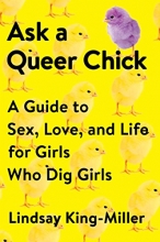 Cover art for Ask a Queer Chick: A Guide to Sex, Love, and Life for Girls Who Dig Girls