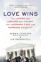 Cover art for Love Wins: The Lovers and Lawyers Who Fought the Landmark Case for Marriage Equality