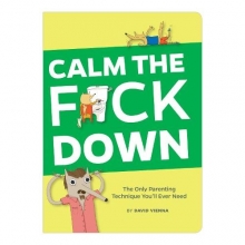 Cover art for Calm the F*ck Down: The Only Parenting Technique You'll Ever Need
