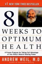 Cover art for Eight Weeks to Optimum Health: A Proven Program for Taking Full Advantage of Your Body's Natural Healing Power