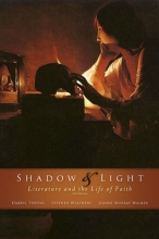 Cover art for Shadow & Light: Literature and the Life of Faith