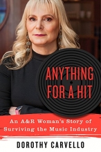 Cover art for Anything for a Hit: An A&R Woman's Story of Surviving the Music Industry