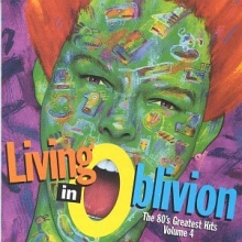 Cover art for Living In Oblivion : The 80's Greatest Hits, Vol. 4