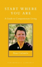 Cover art for Start Where You Are: A Guide to Compassionate Living