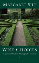 Cover art for Wise Choices: A Spiritual Guide to Making Life's Decisions