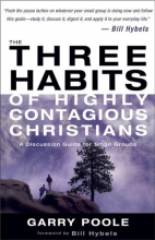 Cover art for The Three Habits of Highly Contagious Christians: A Discussion Guide for Small Groups