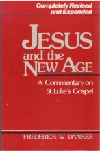 Cover art for Jesus and the New Age: A Commentary on St. Luke's Gospel