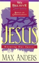 Cover art for Jesus: Knowing Our Savior (We Believe: Basics of Christianity)