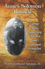 Cover art for James Solomon Russell: Former Slave, Pioneering Educator and Episcopal Evangelist