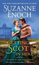 Cover art for It's Getting Scot in Here (The Wild Wicked Highlanders)