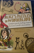 Cover art for Alice's Puzzles in Wonderland, a Frabjous Puzzle Challenge Inspired by Lewis Carroll's Classic Fantasy