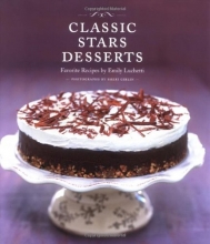 Cover art for Classic Stars Desserts: Favorite Recipes by Emily Luchetti