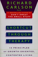 Cover art for Shortcut through Therapy: Ten Principles of Growth-Oriented, Contented Living
