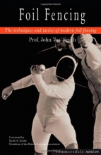 Cover art for Foil Fencing : The Techniques and Tactics of Modern Foil Fencing