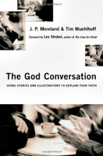 Cover art for The God Conversation: Using Stories and Illustrations to Explain Your Faith