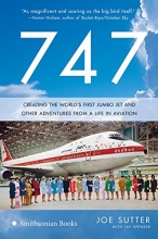 Cover art for 747: Creating the World's First Jumbo Jet and Other Adventures from a Life in Aviation