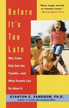 Cover art for Before It's Too Late: Why Some Kids Get Into Trouble--and What Parents Can Do About It