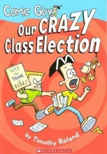 Cover art for Comic Guy : Our Crazy Class Election