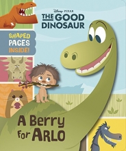 Cover art for The Good Dinosaur: The Good Dinosaur (Novelty): A Berry For Arlo