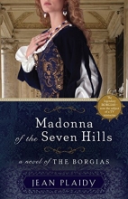 Cover art for Madonna of the Seven Hills: A Novel of the Borgias