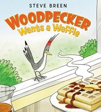 Cover art for Woodpecker Wants a Waffle