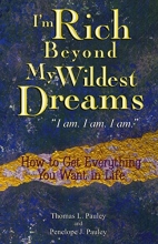 Cover art for I'm Rich Beyond My Wildest Dreams: How to Get Everything You Want in Life