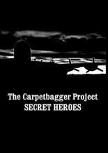 Cover art for The Carpetbagger Project - Secret Heroes
