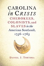 Cover art for Carolina in Crisis: Cherokees, Colonists, and Slaves in the American Southeast, 1756-1763