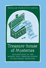 Cover art for Treasure-house of Mysteries: Explorations of the Sacred Text through Poetry in the Syriac Tradition, PPS 45 (Popular Patristics)