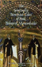 Cover art for The Spiritually Beneficial Tales of Paul, Bishop of Monembasia (Cistercian Studies)