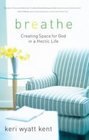 Cover art for Breathe: Creating Space For God in a Hectic Life