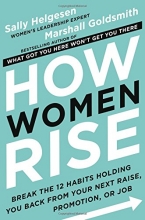 Cover art for How Women Rise: Break the 12 Habits Holding You Back from Your Next Raise, Promotion, or Job