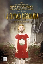 Cover art for La ciudad desolada/ Hollow City (El Hogar De Miss Peregrine) (Spanish Edition) (El hogar de Miss Peregrine para ninos peculiares)