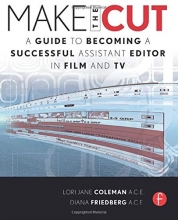 Cover art for Make the Cut: A Guide to Becoming a Successful Assistant Editor in Film and TV