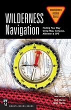 Cover art for Wilderness Navigation: Finding Your Way Using Map, Compass, Altimeter & GPS, 3rd Edition (Mountaineers Outdoor Basics)