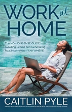 Cover art for Work at Home: The No-Nonsense Guide to Avoiding Scams and Generating Real Income from Anywhere