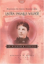Cover art for Writings to Young Women from Laura Ingalls Wilder: On Wisdom And Virtues (Writings to Young Women on Laura Ingalls Wilder)