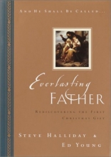 Cover art for Everlasting Father: Rediscovering the First Christmas Gift (And He Shall Be Called)