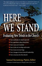 Cover art for Here We Stand: Evaluating New Trends in the Church