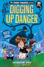 Cover art for The Story Pirates Present: Digging Up Danger