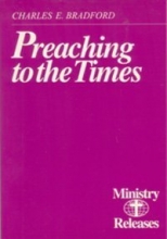 Cover art for Preaching to the times: The preaching ministry in the Seventh-day Adventist Church (Ministry releases)