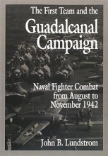 Cover art for The First Team and the Guadalcanal Campaign: Naval Fighter Combat from August to November 1942