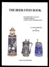 Cover art for The Beer Stein Book: Illustrated Catalog, Current Prices, Collector's Information