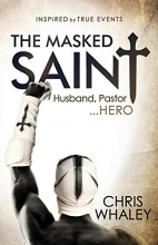 Cover art for The Masked Saint: Husband, Pastor, Hero