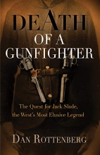 Cover art for Death of a Gunfighter: The Quest for Jack Slade, The West's Most Elusive Legend