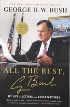 Cover art for All the Best, George Bush: My Life in Letters and Other Writings